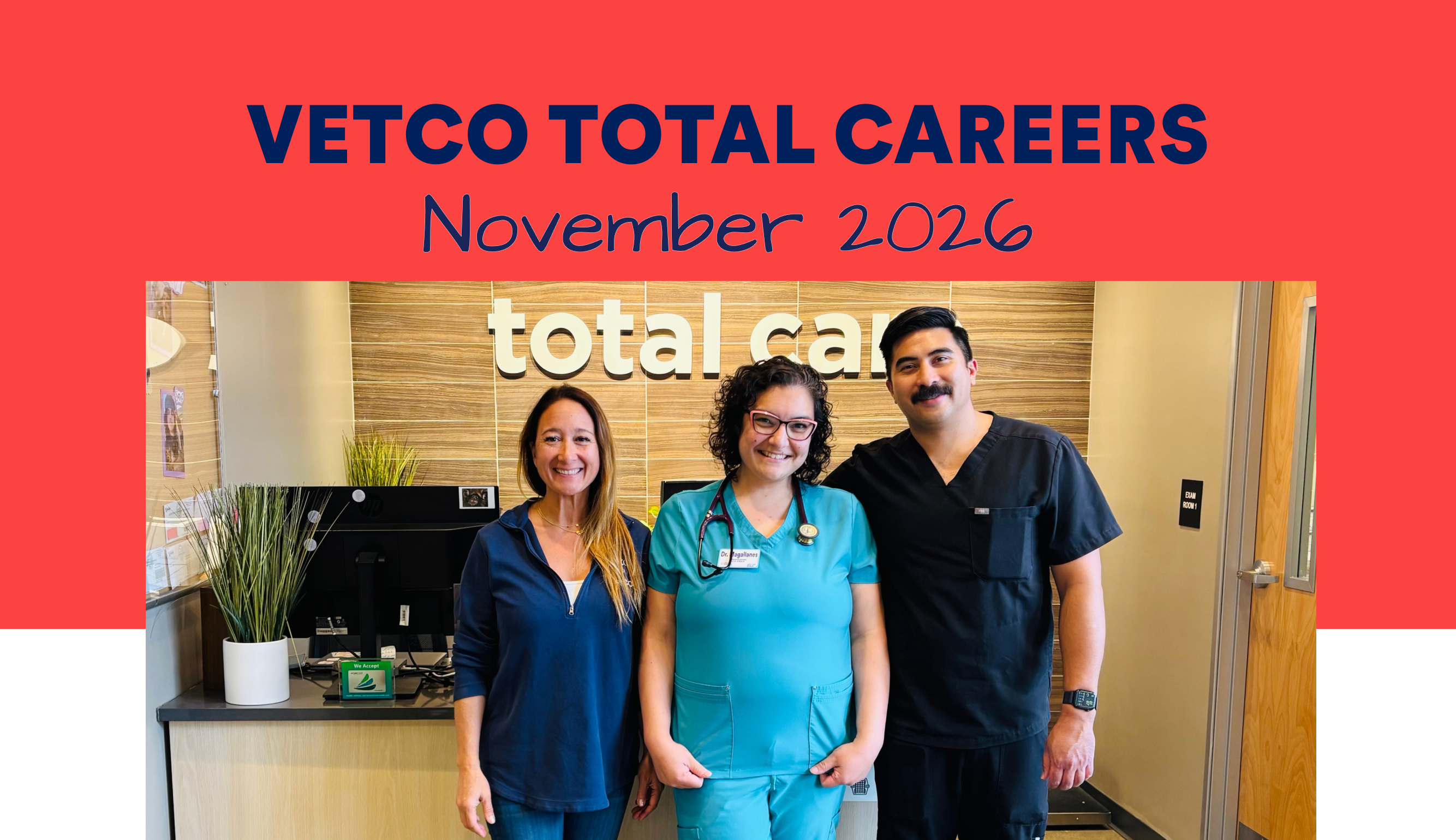 Vetco Total Care Careers – November 2026A graphic featuring three team members at a Vetco Total Care hospital, with a bold red background, navy lettering, and a team photo. Vetco Total Care Careers – November 2026A graphic featuring three team members at a Vetco Total Care hospital, with a bold red background, navy lettering, and a team photo.
